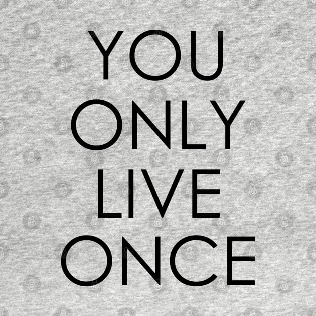 You only live once by Oyeplot